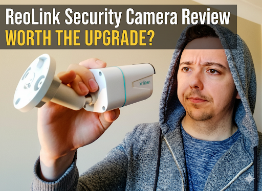Reolink Security Camera Review: Ben